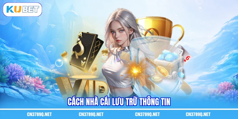 Cách nhà cái lưu trữ thông tin