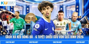 Cách Xả Kèo Bóng Đá - 6 Tuyệt Chiêu Cứu Vốn Cực Đỉnh 2026
